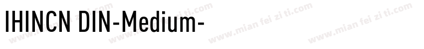 IHINCN DIN-Medium字体转换